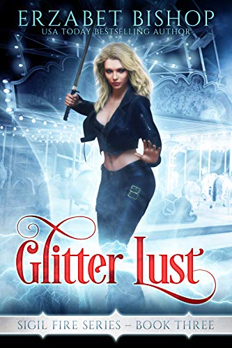 Glitter Lust: A Lesfic Urban Fantasy Romance (Sigil Fire Book 3) - Click to Buy