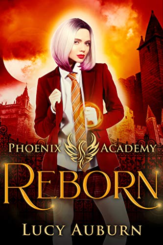 Phoenix Academy: Reborn (Phoenix Academy First Years Book 4) - Click to Buy