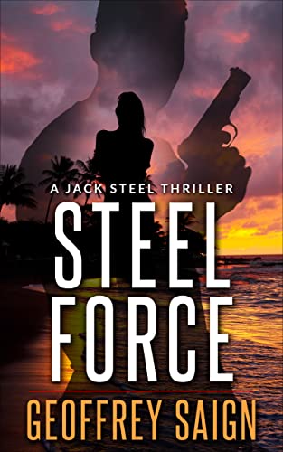 Steel Force: A Jack Steel Action Mystery Thriller, Book 1 (A Jack Steel Thriller Series) - Click to Buy