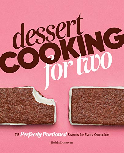 Dessert Cooking for Two: 115 Perfectly Portioned Sweets for Every Occasion - Click to Buy