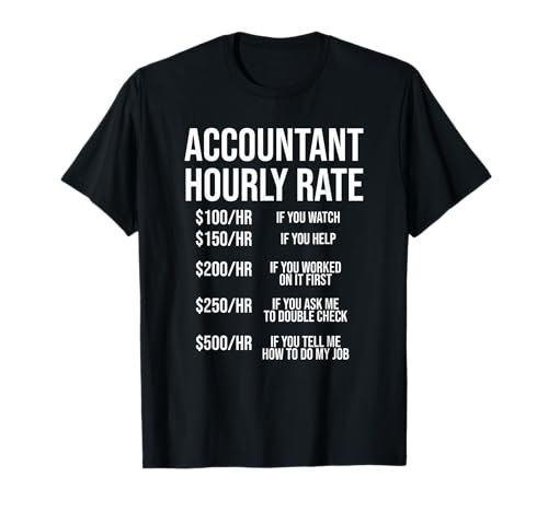 Funny Accountant Hourly Rate Accounting CPA Humor T-Shirt - Click to Buy