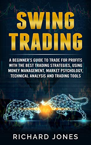 Swing Trading: A Beginner’s Guide To Trade For Profits With The Best Trading Strategies, Using Money Management, Market Psychology, Technical Analysis And Trading Tools (English Edition) - Click to Buy