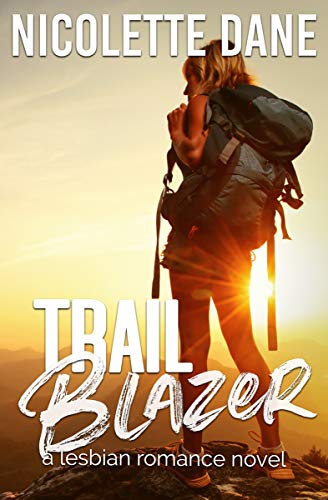 Trail Blazer: A Lesbian Romance Novel - Click to Buy