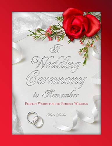 A Wedding Ceremony to Remember: Perfect Words For The Perfect Wedding (English Edition) - Click to Buy