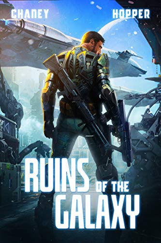 Ruins of the Galaxy: A Military Scifi Epic - Click to Buy