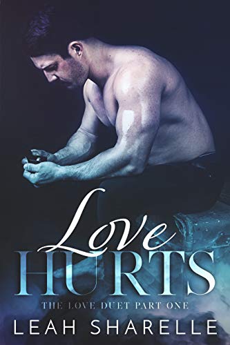 Love Hurts: The Love Duet (The Love Hurts Book 1) (English Edition)