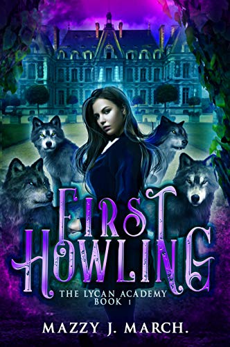 First Howling (The Lycan Academy Book 1) - Click to Buy