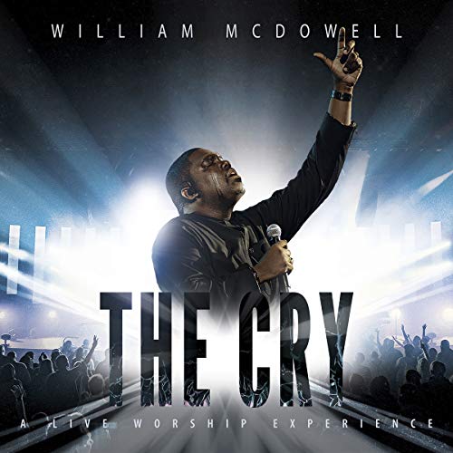 William McDowell - The Cry (Live) - Click to Buy