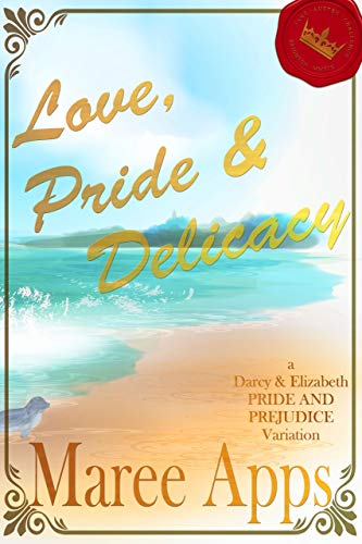 Love, Pride & Delicacy: a Darcy and Elizabeth PRIDE AND PREJUDICE variation (Jane Austen Challenge Book 1) - Click to Buy