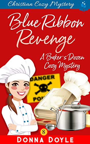 Blue Ribbon Revenge: Christian Cozy Mystery (A Baker's Dozen Cozy Mystery Book 8) (English Edition) - Click to Buy