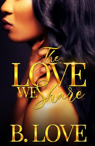 The Love We Share: A Friends to Lovers Story (The Love Series Book 3) - Click to Buy