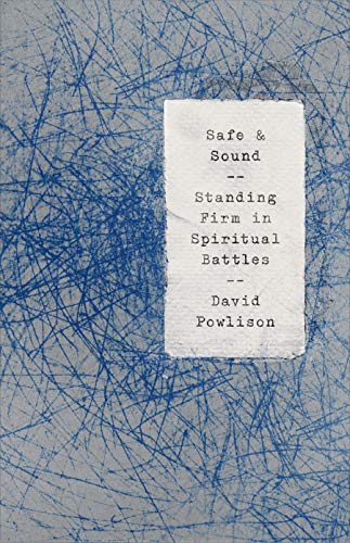 Safe and Sound: Standing Firm in Spiritual Battles (Helping the Helpers)