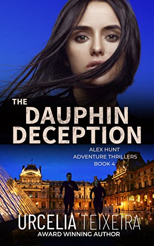 The DAUPHIN DECEPTION: An ALEX HUNT Adventure Thriller (Alex Hunt Adventure Thrillers Book 4)