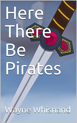 Here There Be Pirates (The Bar at the End of Everything) - Click to Buy
