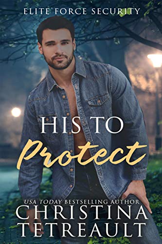 His To Protect (Elite Force Security Book 2) (English Edition) - Click to Buy