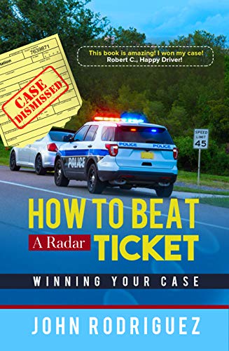 How to Beat a Radar Ticket: Winning Your Case