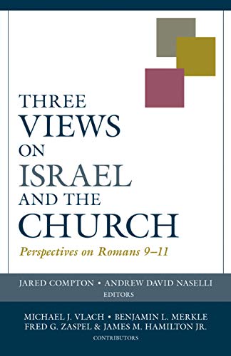 Three Views on Israel and the Church: Perspectives on Roman 9-11: Perspectives on Romans 9–11 (Viewpoints) - Click to Buy