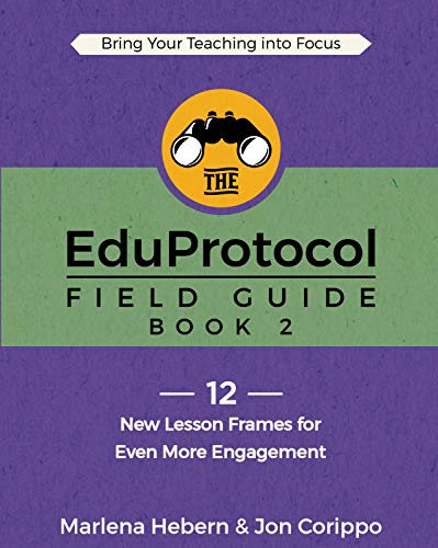 The EduProtocol Field Guide Book 2: 12 New Lesson Frames for Even More Engagement - Click to Buy