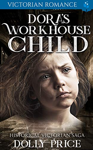 Dora's Workhouse Child: Victorian Romance - Click to Buy