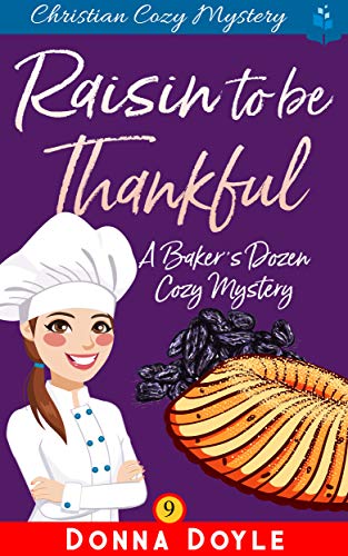 Raisin to be Thankful (A Baker's Dozen Cozy Mystery Book 9) (English Edition) - Click to Buy