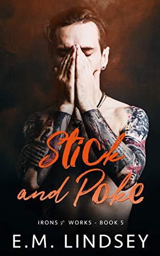 Stick and Poke (Irons and Works Book 5) - Click to Buy