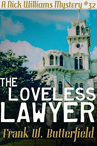 The Loveless Lawyer (A Nick Williams Mystery Book 32) - Click to Buy