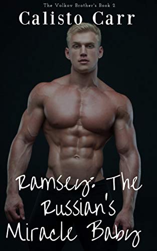 Ramsey: The Russian's Miracle Baby (BWWM) (The Volkov Brothers Book 2) - Click to Buy