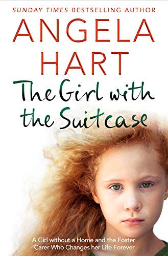 The Girl with the Suitcase: A Girl Without a Home and the Foster Carer Who Changes her Life Forever (Angela Hart Book 7) - Click to Buy