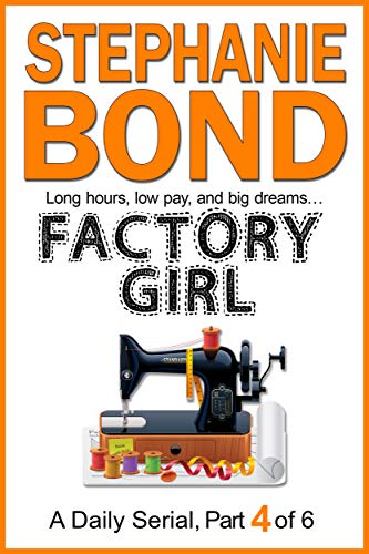 FACTORY GIRL: part 4 of 6 - Click to Buy