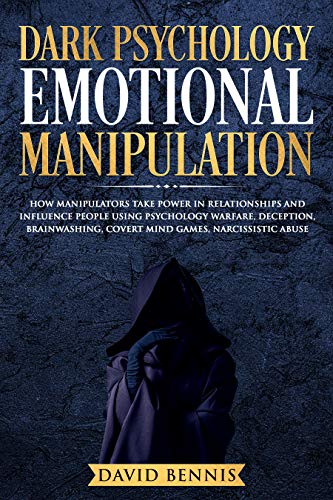 Dark Psychology Emotional Manipulation: How Manipulators Take Power in Relationships and Influence People Using Psychology Warfare, Deception, Brainwashing, Covert Mind Games, Narcissistic Abuse - Click to Buy