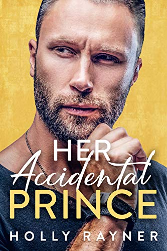 Her Accidental Prince - A Married by Mistake Romance (Ravishing Royals Book 1)