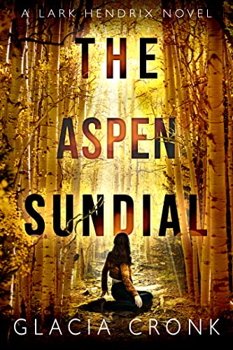 The Aspen Sundial: A Lark Hendrix Psychic Mystery (The Lark Hendrix Psychic Investigations Book 3) - Click to Buy