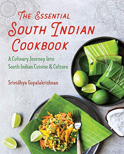 The Essential South Indian Cookbook: A Culinary Journey Into South Indian Cuisine and Culture - Click to Buy