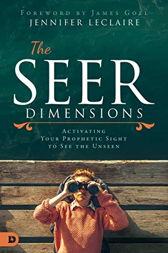 The Seer Dimensions: Activating Your Prophetic Sight to See the Unseen - Click to Buy