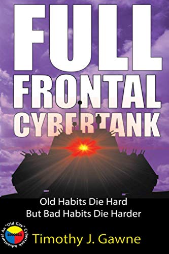 Full Frontal Cybertank (An Old Guy/Cybertank Adventure, Band 7) - Click to Buy