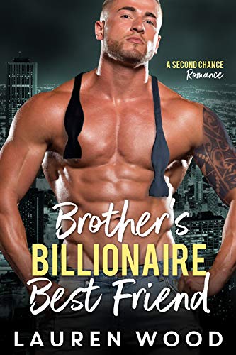 Brother's Billionaire Best Friend (A Second Chance Romance Book 2) (English Edition) - Click to Buy