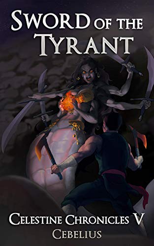 Sword of the Tyrant: A Monster Girl Harem Fantasy (Celestine Chronicles Book 5)