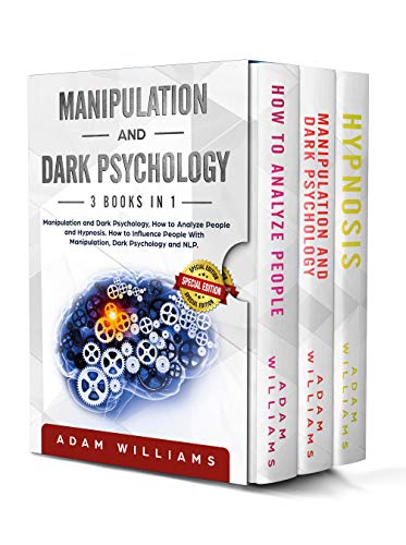 Manipulation and Dark Psychology: 3 Books in 1: Manipulation and Dark Psychology, How to Analyze People and Hypnosis. How to Influence People with Manipulation, Dark Psychology and NLP. - Click to Buy
