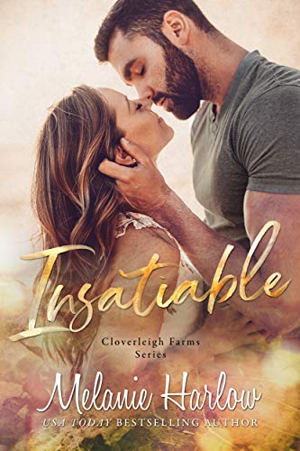 Insatiable: A Small Town Friends to Lovers Romance (Cloverleigh Farms Book 3) - Click to Buy