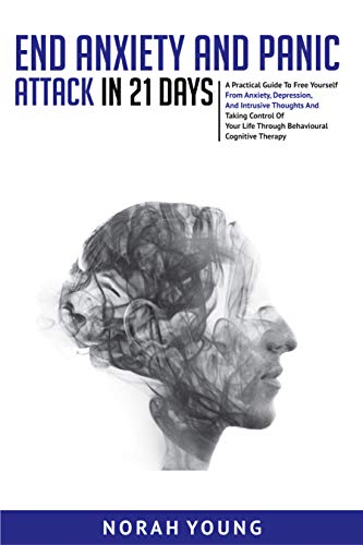 End Anxiety and Panic Attack in 21 Days: A practical guide to free yourself from anxiety, depression, and intrusive thoughts and taking control of your life through behavioural cognitive. - Click to Buy