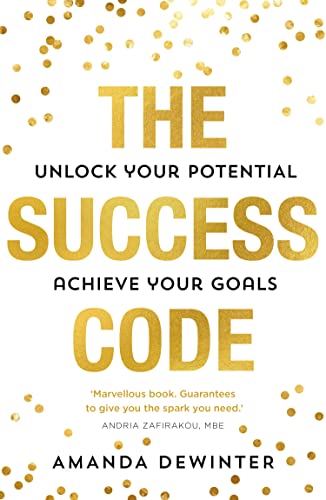 The Success Code: the empowering and practical guide to maximising your performance, learning new skills and achieving success - Click to Buy