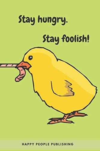Stay hungry. Stay foolish: Motivational Notebook, Journal, Diary (110 Pages, Blank, 6 x 9)