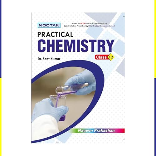 NOOTAN UP Board Chemistry Practical for Class 12th Academic Year 2025-2026 Nageen Prakashan [Paperback] Dr. Sant Kumar - Click to Buy