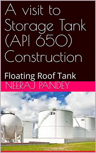 A visit to Storage Tank (API 650) Construction: Floating Roof Tank - Click to Buy