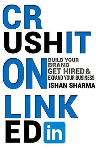 Crush It on LinkedIn: Build Your Brand, Get Hired & Expand Your Business - Click to Buy