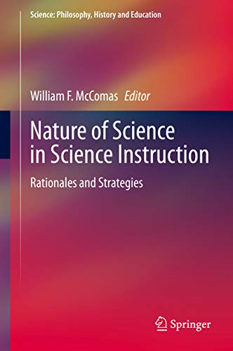 Nature of Science in Science Instruction: Rationales and Strategies (Science: Philosophy, History and Education) (English Edition)