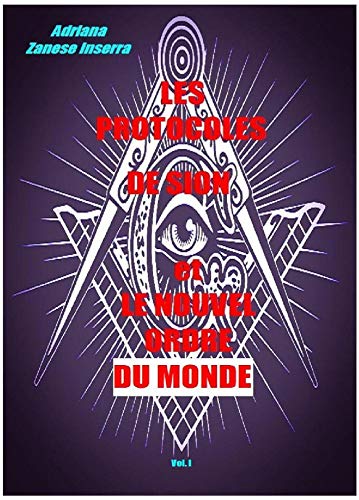 Les Protocoles de Sion et le Nouvel Ordre du Monde vol.1: Il se realise le Plan de Domination de 1905 (French Edition) - Click to Buy