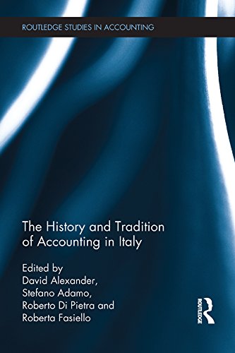 The History and Tradition of Accounting in Italy (Routledge Studies in Accounting Book 24)