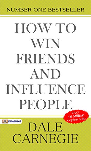 How to Win Friends and Influence People: Timeless Wisdom for Personal and Professional Success by Dale Carnegie - Click to Buy