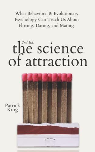 The Science of Attraction: What Behavioral & Evolutionary Psychology Can Teach Us About Flirting, Dating, and Mating (2nd ed.) (The Psychology of Social Dynamics, Band 4) - Click to Buy
